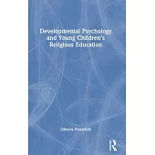 Developmental Psychology and Young Children’s Religious Education