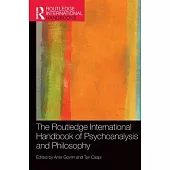 The Routledge International Handbook of Psychoanalysis and Philosophy