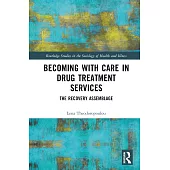 Becoming with Care in Drug Treatment Services: The Recovery Assemblage