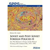 Soviet and Post-Soviet Russian Foreign Policies II: East-West Relations in Europe and the Political Economy of the Communist Bloc, 1971-1991