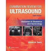 Examination Review for Ultrasound: Abdomen and Obstetrics & Gynecology