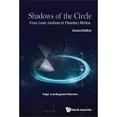 Shadows of the Circle: From Conic Sections to Planetary Motion (Second Edition)