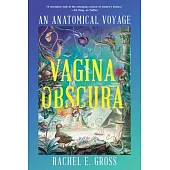 Vagina Obscura: An Anatomical Voyage