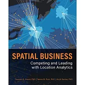 Spatial Business: Competing and Leading with Location Analytics
