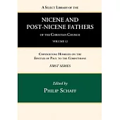 A Select Library of the Nicene and Post-Nicene Fathers of the Christian Church, First Series, Volume 12