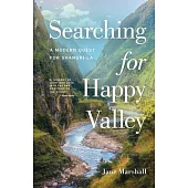 Searching for Happy Valley: A Modern Quest for Shangri-La