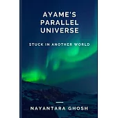 Ayame’s Parallel Universe: Stuck In Another World