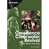 Creedence Clearwater Revival: Every Album Every Song