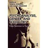 Psychoanalysis, Gender, and Sexualities: From Feminism to Trans*