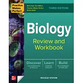 Practice Makes Perfect Biology Review and Workbook, Third Edition