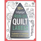 101+ Delightful Iron-On Quilt Labels: Customize & Embellish with Stitching, Coloring & Painting