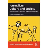 Journalism, Culture and Society: A Critical Theoretical Approach to Global Journalistic Practice