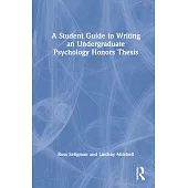 A Student Guide to Writing an Undergraduate Psychology Honors Thesis