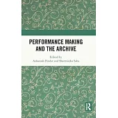 Performance Making and the Archive