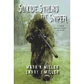 Suicide Stalks the Sniper: A Trained Assassin’s Journey Out of Hell