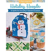 Pat Sloan’s Holiday Hoopla: 12 Quilts for Everyday & Special Occasions