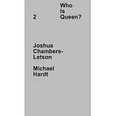 Who Is Queen 2: Joshua Chambers-Letson, Michael Hardt