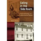 Eating in the Side Room: Food, Archaeology, and African American Identity