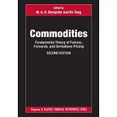 Commodities: Fundamental Theory of Futures, Forwards, and Derivatives Pricing