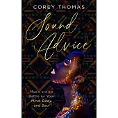 Sound Advice: Music and the Battle for Your Mind, Body, and Soul