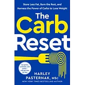 The Sugar Reset Diet: Embrace Healthy Carbs, Break Up with Sugar, and Take Control of Your Health