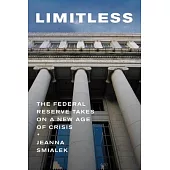 Limitless: The Federal Reserve Takes on a New Age of Crisis
