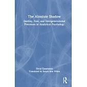 The Absolute Shadow: Destiny, Fate, and Intergenerational Processes in Analytical Psychology