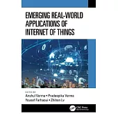 Emerging Real-World Applications of Internet of Things