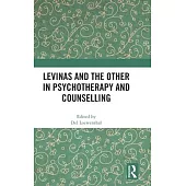 Levinas and the Other in Psychotherapy and Counselling