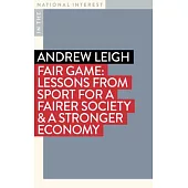 Fair Game: Lessons from Sport for a Fairer Society & a Stronger Economy