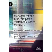Management and Leadership for a Sustainable Africa, Volume 3: Educating for Sustainability Outcomes