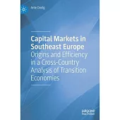 Capital Markets in Southeast Europe: Origins and Efficiency in a Cross-Country Analysis of Transition Economies