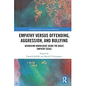 Empathy Versus Offending, Aggression and Bullying: Advancing Knowledge Using the Basic Empathy Scale