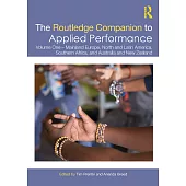 The Routledge Companion to Applied Performance: Volume One - Mainland Europe, North and Latin America, Southern Africa, and Australia and New Zealand