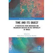 Time and Its Object: A Perspective from Amerindian and Melanesian Societies on the Temporality of Images