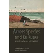 Across Species and Cultures: Whales, Humans, and Pacific Worlds