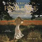 An American in Provence: Art, Life and Photography