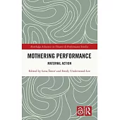 Mothering Performance: Maternal Action