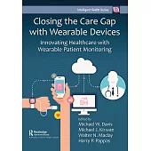 Closing the Care Gap with Wearable Devices: Innovating Healthcare with Wearable Patient Monitoring