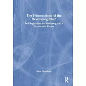 The Neuroscience of the Developing Child: Self-Regulation for Wellbeing and a Sustainable Future