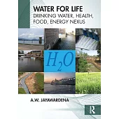 Water for Life: Drinking Water, Health, Food, Energy Nexus