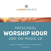 The Gospel Project for Preschool: Preschool Worship Hour Add-On Extra Music CD - Volume 3: From Conquest to Kingdom: Joshua - 1 Samuel