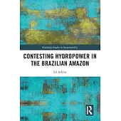 Contesting Hydropower in the Brazilian Amazon