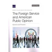 Foreign Service and American Public Opinion: Dynamics and Prospects