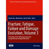 Fracture, Fatigue, Failure and Damage Evolution, Volume 3: Proceedings of the 2020 Annual Conference on Experimental and Applied Mechanics