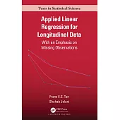 Applied Linear Regression for Longitudinal Data: With an Emphasis on Missing Observations