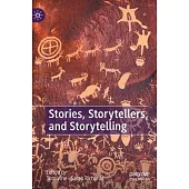 Stories, Storytellers, and Storytelling