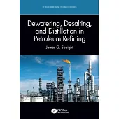 Dewatering, Desalting, and Distillation in Petroleum Refining