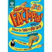 Animal Factopia!: Follow the Trail of 400 Beastly Facts