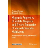 Magnetic Properties of Metals: Magnetic and Electric Properties of Magnetic Metallic Multilayers: A Supplement to Landolt-Börnstein III/32 Series